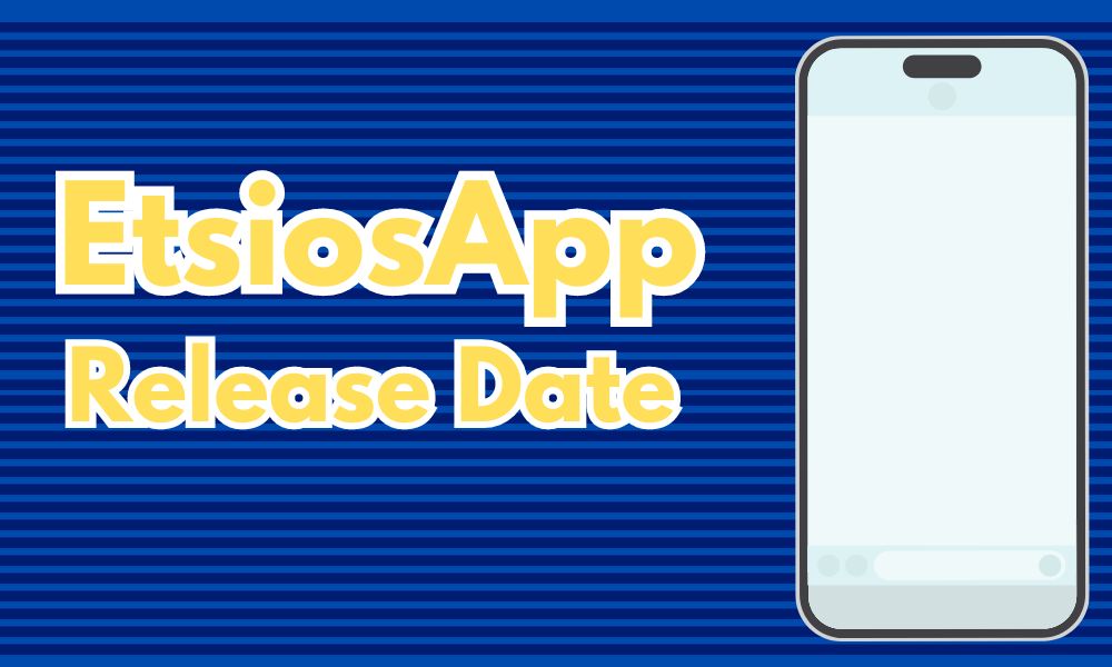 EtsiosApp Release Date