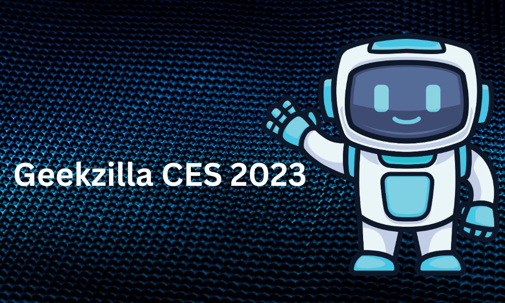 Geekzilla CES 2023